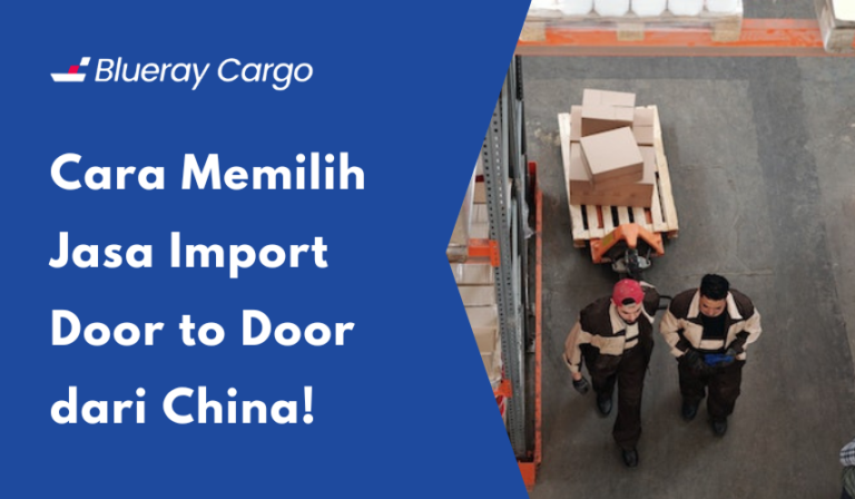 jasa import door to door dari china