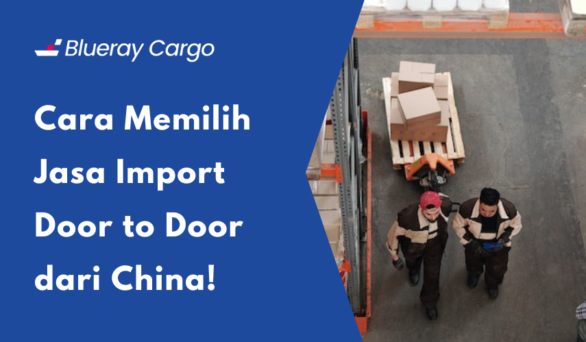 jasa import door to door dari china