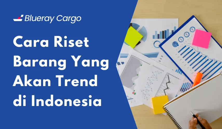 cara riset barang yang akan trend di Indonesia