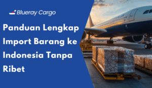 import barang ke indonesia