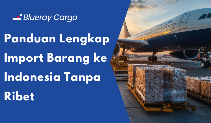 import barang ke indonesia